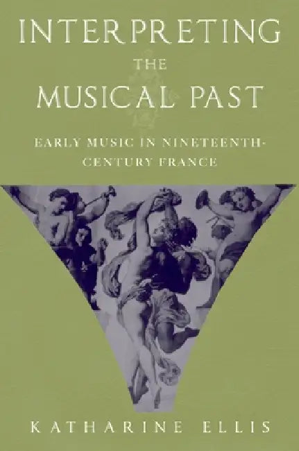 Buy Interpreting the Musical Past (English, Katharine Ellis) Online at Best Price - BookBajar