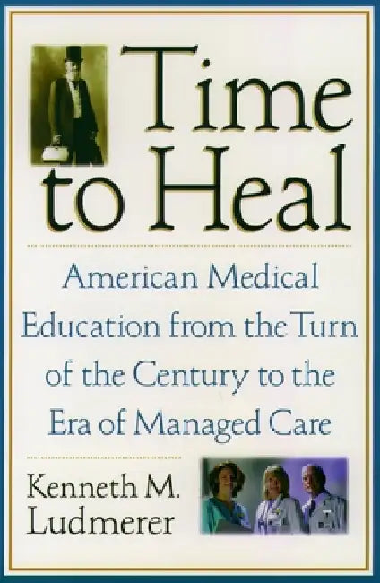 Buy Time to Heal (English, Kenneth M. Ludmerer) Online at Best Price - BookBajar