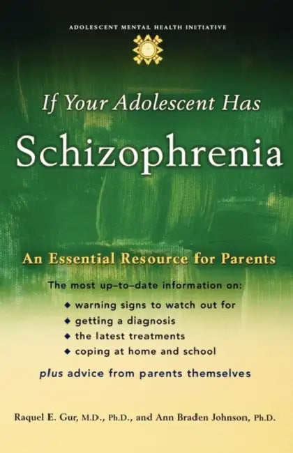 Buy If Your Adolescent Has Schizophrenia (English, Raquel E. Gur | Ann Braden Johnson) Online at Best Price - BookBajar