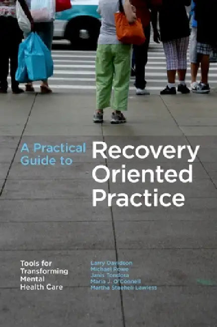 A Practical Guide to Recovery-Oriented Practice (English, Larry Davidson | Michael Rowe | Janis Tondora) - Image 1 - BookBajar