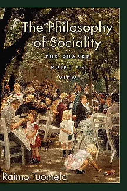 Buy The Philosophy of Sociality (English, Raimo Tuomela) Online at Best Price - BookBajar