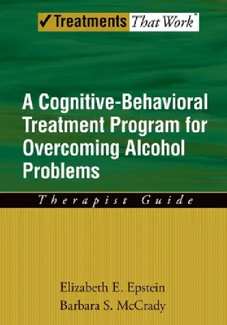 Buy Cognitive-Behavioral Treatment Program for Overcoming Alcohol Problems (English, Elizabeth E. Epstein) Online at Best Price - BookBajar