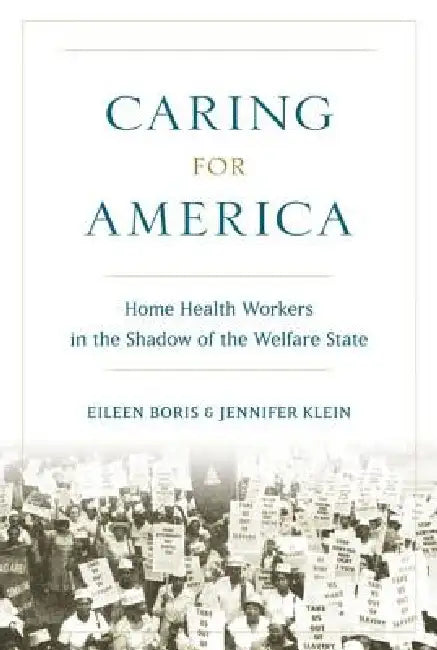 Buy Caring for America (English, Eileen Boris | Jennifer Klein) Online at Best Price - BookBajar