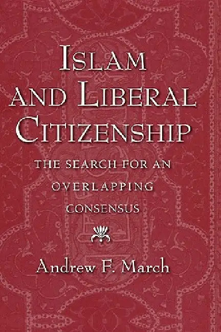 Buy Islam and Liberal Citizenship (English, Andrew F. March) Online at Best Price - BookBajar