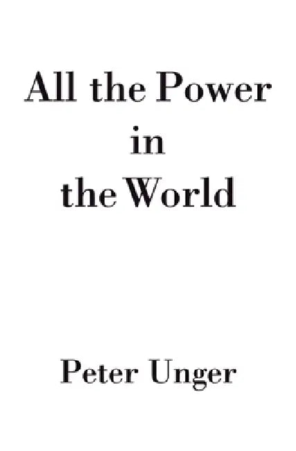 Buy All the Power in the World (English, Peter Unger) Online at Best Price - BookBajar