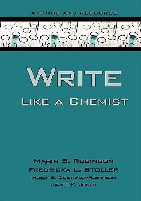 Write Like a Chemist (English, Marin S. Robinson | Fredricka L. Stoller | Molly S. Constanza-Robinson) - Image 1 - BookBajar
