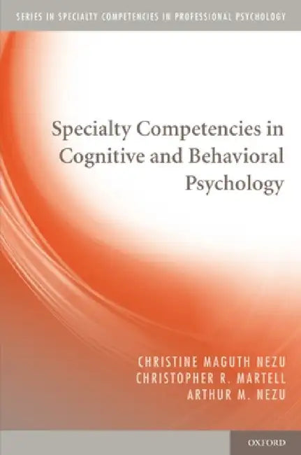 Buy Specialty Competencies in Cognitive and Behavioral Psychology (English, Christine Maguth Nezu) Online at Best Price - BookBajar