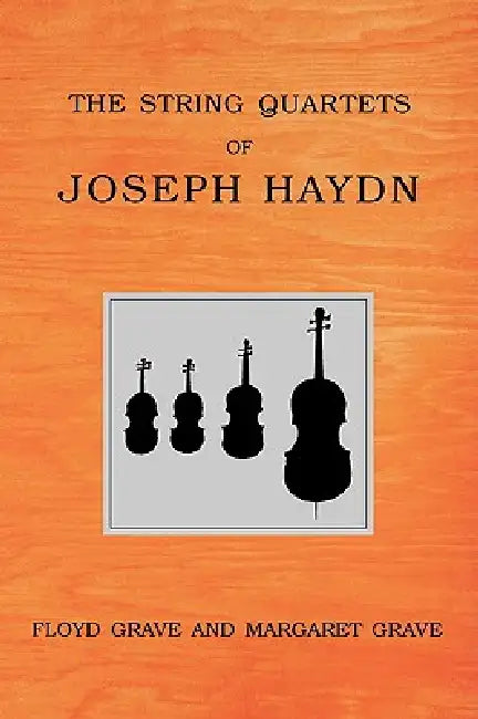 Buy The String Quartets of Joseph Haydn (English, Floyd Grave | Margaret Grave) Online at Best Price - BookBajar