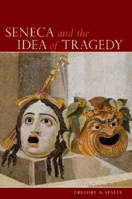 Buy Seneca and the Idea of Tragedy (English, Gregory Allan Staley) Online at Best Price - BookBajar