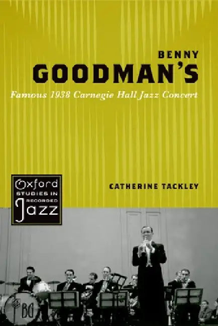 Buy Benny Goodman's Famous 1938 Carnegie Hall Jazz Concert (English, Catherine Tackley) Online at Best Price - BookBajar