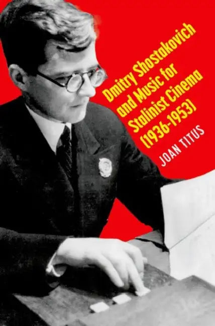 Buy Dmitry Shostakovich and Music for Stalinist Cinema (1936-1953) (English, Joan Titus) Online at Best Price - BookBajar
