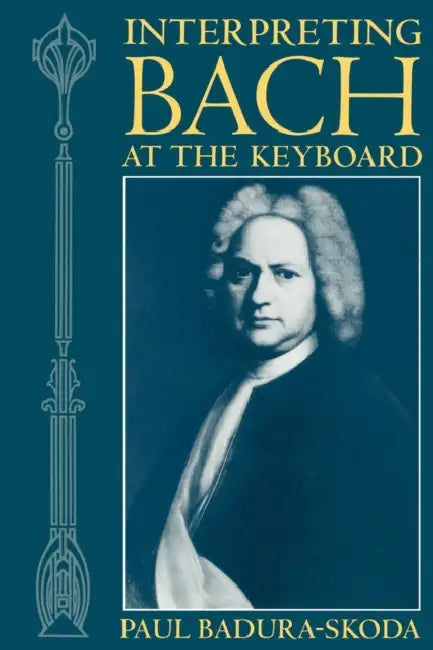 Interpreting Bach at the Keyboard (English, Paul Badura-Skoda | Alfred Clayton) - Image 1 - BookBajar
