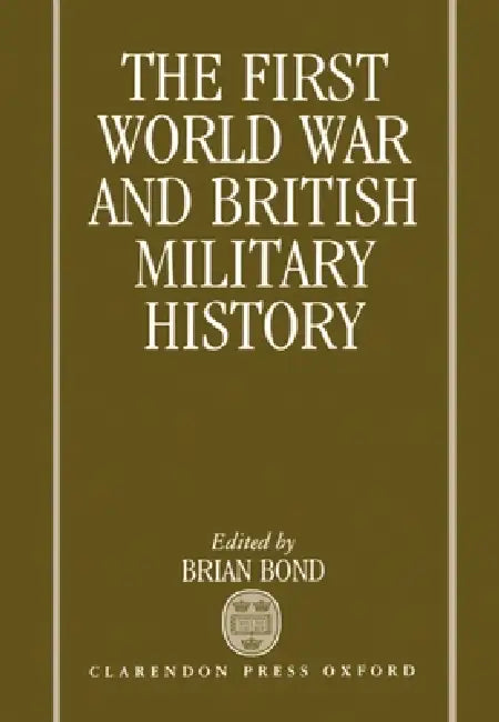 Buy The First World War and British Military History (English, Brian Bond) Online at Best Price - BookBajar