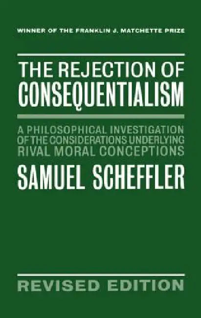 Buy The Rejection of Consequentialism (English, Samuel Scheffler) Online at Best Price - BookBajar