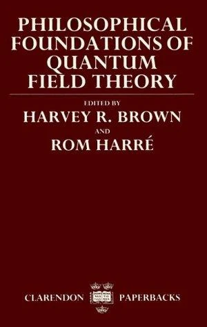 Buy Philosophical Foundations of Quantum Field Theory (English, Daniel W. Graham | Jr. Brown Harvey R. | Rom Harre) Online at Best Price - BookBajar