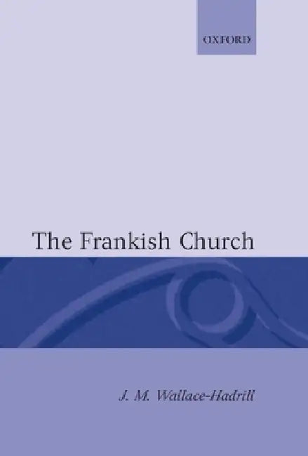 Buy The Frankish Church (English, J. M. Wallace-Hadrill) Online at Best Price - BookBajar
