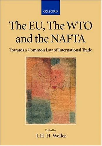 Buy The Eu, the Wto and the NAFTA (English, Joseph Weiler | Academy of European Law) Online at Best Price - BookBajar