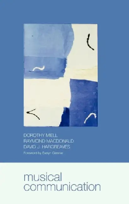 Buy Musical Communication (English, Raymond MacDonald | David J. Hargreaves | Dorothy Miell) Online at Best Price - BookBajar