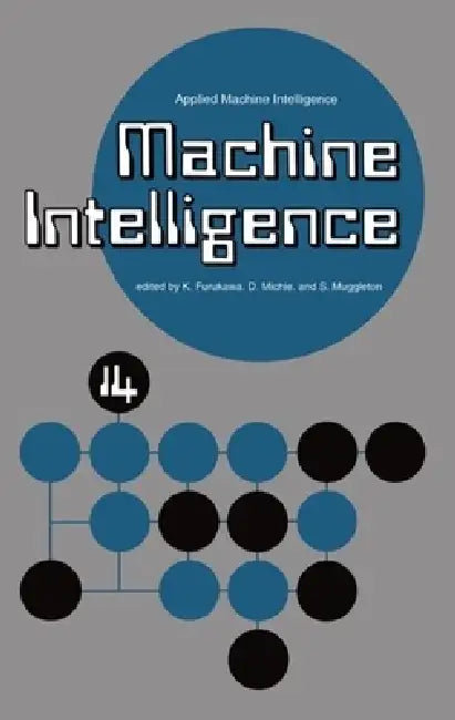 Machine Intelligence 14 (English, K. Furukawa | S. Muggleton | Donald Michie) - Image 1 - BookBajar