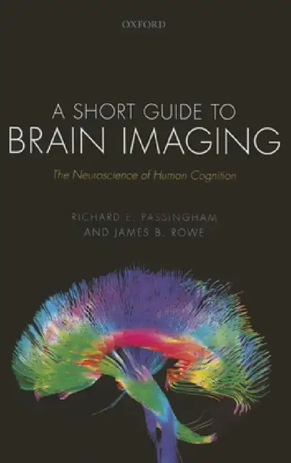 Buy Short Guide to Brain Imaging (English, Richard E. Passingham | James B. Rowe) Online at Best Price - BookBajar