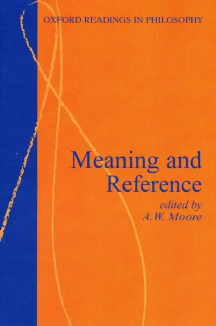 Buy Meaning and Reference (English, David S. Moore | A. W. Moore) Online at Best Price - BookBajar