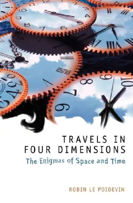 Buy Travels in Four Dimensions (English, Robin Le Poidevin) Online at Best Price - BookBajar