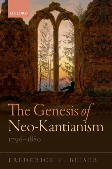 Buy Genesis of Neo-Kantianism 1796–1880 (English, Frederick C. Beiser) Online at Best Price - BookBajar
