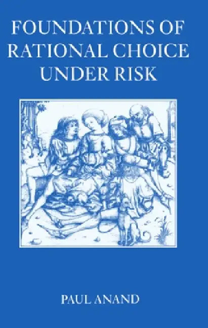 Foundations of Rational Choice Under Risk (English, Paul Anand) - Image 1 - BookBajar