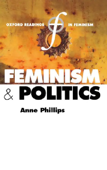 Buy Feminism and Politics (Paperback) (English, Anne Phillips) Online at Best Price - BookBajar