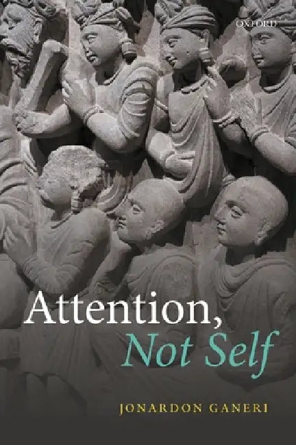 Buy Attention, Not Self (English, Jonardon Ganeri) Online at Best Price - BookBajar