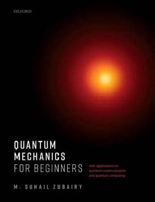 Buy Quantum Mechanics for Beginners (English, M. Suhail Zubairy) Online at Best Price - BookBajar