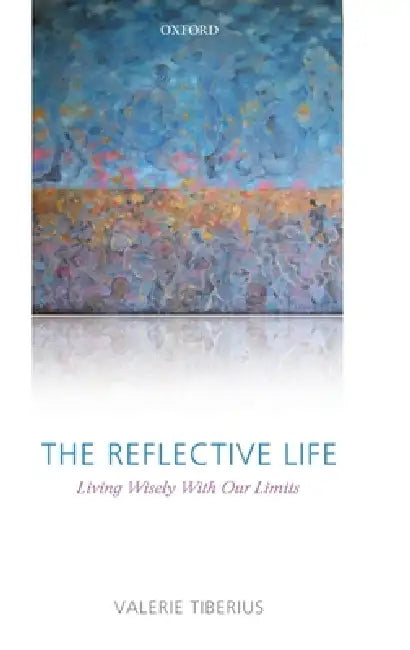 Buy The Reflective Life (English, Valerie Tiberius) Online at Best Price - BookBajar