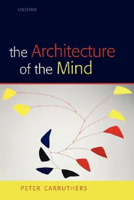 Buy The Architecture of the Mind (English, Peter Carruthers) Online at Best Price - BookBajar