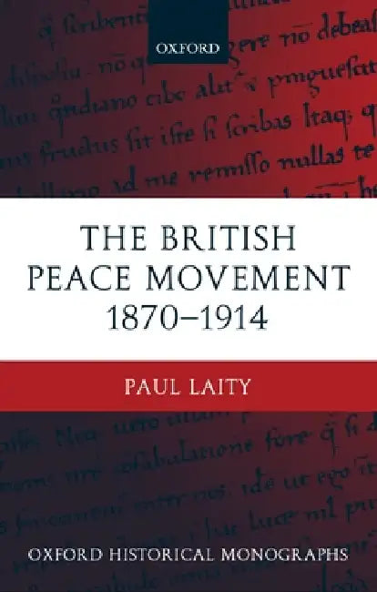 Buy The British Peace Movement 1870-1914 (English, Paul Laity) Online at Best Price - BookBajar