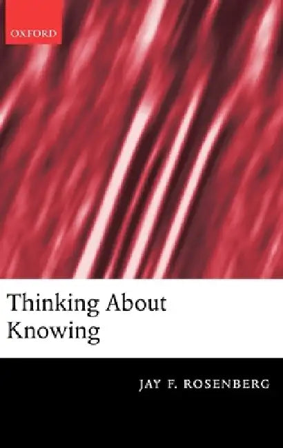 Buy Thinking about Knowing (English, Jay F. Rosenberg) Online at Best Price - BookBajar