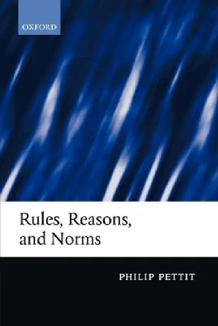 Buy Rules, Reasons, and Norms (English, Philip Pettit) Online at Best Price - BookBajar