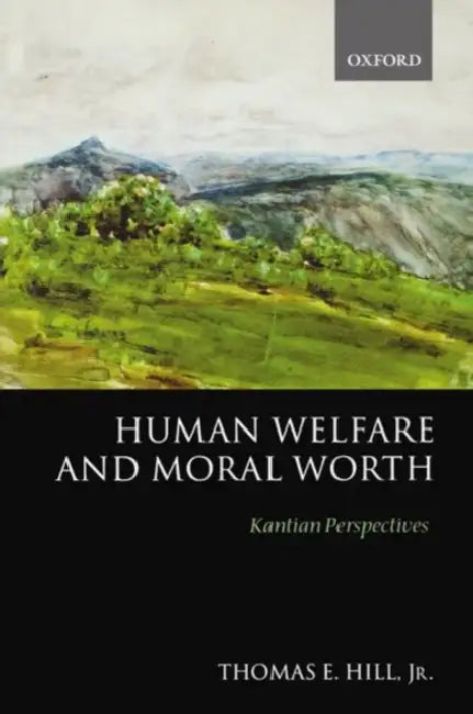 Buy Human Welfare and Moral Worth (English, Thomas E. Hill) Online at Best Price - BookBajar