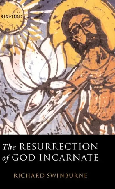 Buy The Resurrection of God Incarnate (English, Richard Swinburne) Online at Best Price - BookBajar