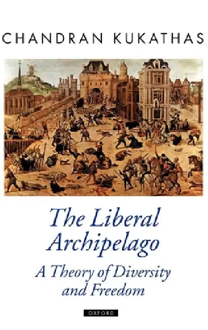 Buy The Liberal Archipelago (English, Chandran Kukathas) Online at Best Price - BookBajar