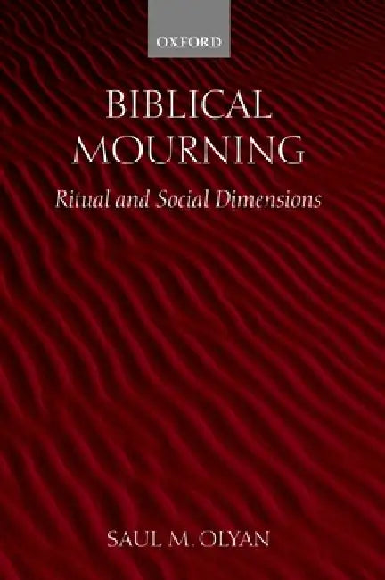 Buy Biblical Mourning (English, Saul M. Olyan) Online at Best Price - BookBajar
