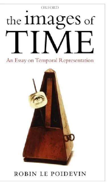 Buy The Images of Time (English, Robin Le Poidevin) Online at Best Price - BookBajar