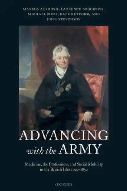 Advancing with the Army (English, Marcus Ackroyd | Laurence Brockliss | Michael Moss) - Image 1 - BookBajar
