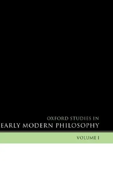 Buy Oxford Studies in Early Modern Philosophy (English, Daniel Garber | Steven M. Nadler | Oxford University Press) Online at Best Price - BookBajar