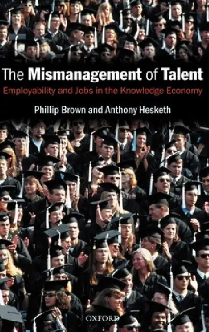 The Mismanagement of Talent (English, Philip Brown | Anthony Hesketh | Phillip Brown) - Image 1 - BookBajar