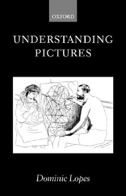 Buy Understanding Pictures (English, Dominic Lopes) Online at Best Price - BookBajar