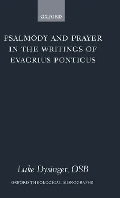 Psalmody and Prayer in the Writings of Evagrius Ponticus (English, Luke Dysinger) - Image 1 - BookBajar