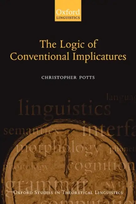 Buy The Logic of Conventional Implicatures (English, Christopher Potts) Online at Best Price - BookBajar