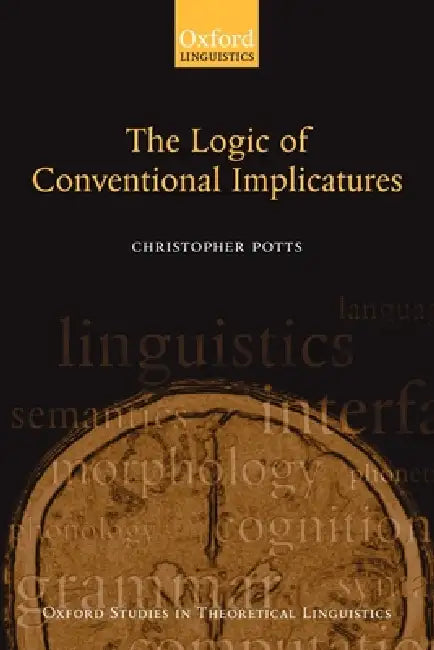Buy The Logic of Conventional Implicatures (English, Christopher Potts) Online at Best Price - BookBajar