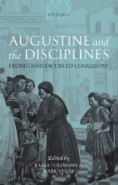 Augustine and the Disciplines (English, Karla Pollmann | Mark Vessey) - Image 1 - BookBajar