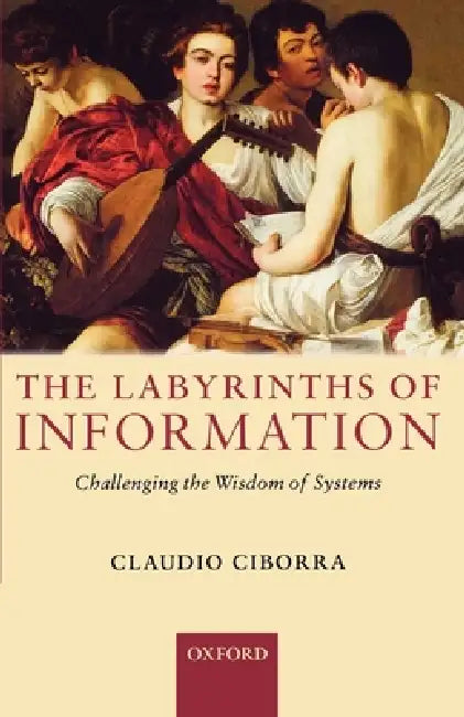 Buy The Labyrinths of Information (English, Claudio Ciborra) Online at Best Price - BookBajar